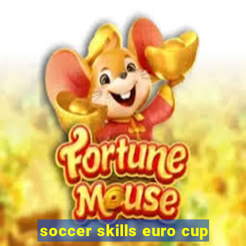 soccer skills euro cup